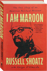 I AM MAROON: The True Story of An American Political Prisoner