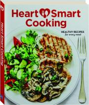 HEART SMART COOKING: Healthy Recipes for Every Meal