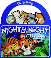 NIGHTY NIGHT LITTLE ONE: Carry Along