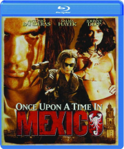 ONCE UPON A TIME IN MEXICO