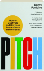 PITCH: How to Captivate and Convince Any Audience on the Planet