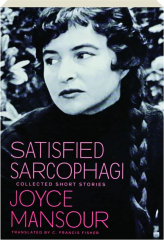 SATISFIED SARCOPHAGI: Collected Short Stories