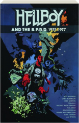 HELLBOY AND THE B.P.R.D.: 1955-1957