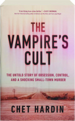 THE VAMPIRE'S CULT: The Untold Story of Obsession, Control, and a Shocking Small-Town Murder