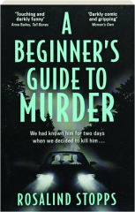 A BEGINNER'S GUIDE TO MURDER