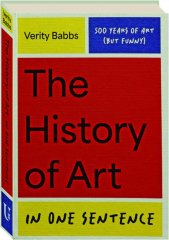 THE HISTORY OF ART IN ONE SENTENCE: 500 Years of Art (But Funny)