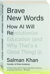 BRAVE NEW WORDS: How AI Will Revolutionize Education (and Why That's a Good Thing)