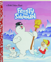 FROSTY THE SNOWMAN: A Little Golden Book