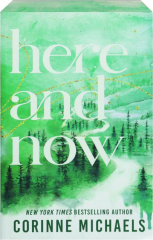 HERE AND NOW