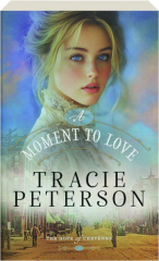 A MOMENT TO LOVE