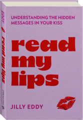 READ MY LIPS: Understanding the Hidden Messages in Your Kiss