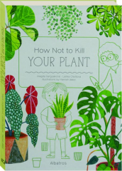 HOW NOT TO KILL YOUR PLANT