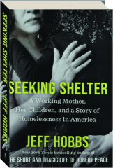 SEEKING SHELTER: A Working Mother, Her Children, and a Story of Homelessness in America