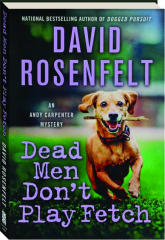 DEAD MEN DON'T PLAY FETCH