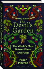 THE DEVIL'S GARDEN: The World's Most Sinister Plants and Fungi