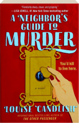 A NEIGHBOR'S GUIDE TO MURDER