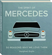 THE SPIRIT OF MERCEDES: 50 Reasons Why We Love Them