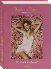 BACK TO EDEN: Dressed & Undressed