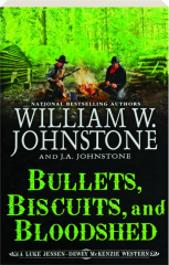 BULLETS, BISCUITS, AND BLOODSHED