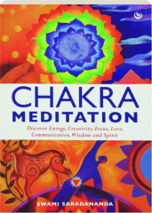 CHAKRA MEDITATION: Discovery Energy, Creativity, Focus, Love, Communication, Wisdom and Spirit
