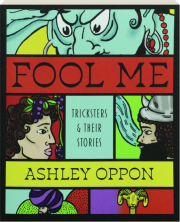 FOOL ME: Tricksters and Their Stories