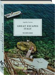 GREAT ESCAPES ITALY: The Hotel Book