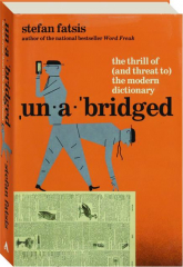 UNABRIDGED: The Thrill of (and Threat to) the Modern Dictionary