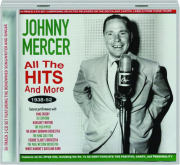 JOHNNY MERCER: All the Hits and More, 1938-52