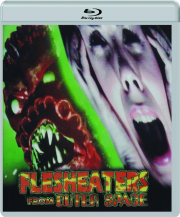 FLESH EATERS FROM OUTER SPACE