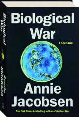BIOLOGICAL WAR: A Scenario