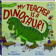 MY TEACHER IS A DINOSAUR!
