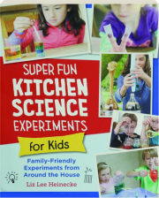 SUPER FUN KITCHEN SCIENCE EXPERIMENTS FOR KIDS