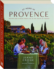 AT HOME IN PROVENCE: Recipes and Stories from Life in the South of France