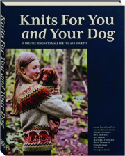 KNITS FOR YOU AND YOUR DOG: 10 Sweater Designs to Make For You and Your Pet