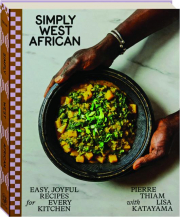 SIMPLY WEST AFRICAN: Easy, Joyful Recipes for Every Kitchen