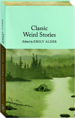 CLASSIC WEIRD STORIES