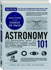 ASTRONOMY 101, 2ND EDITION: A Crash Course in the Science of Space