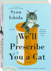 WE'LL PRESCRIBE YOU A CAT