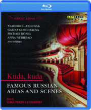 FAMOUS RUSSIAN ARIAS AND SCENES: Kuda, Kuda
