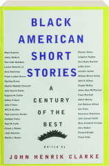 BLACK AMERICAN SHORT STORIES: A Century of the Best