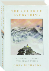 THE COLOR OF EVERYTHING: A Journey to Quiet the Chaos Within