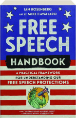 FREE SPEECH HANDBOOK: A Practical Framework for Understanding Our Free Speech Protections