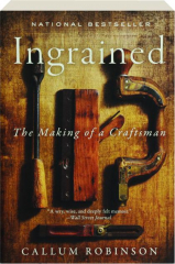 INGRAINED: The Making of a Craftsman