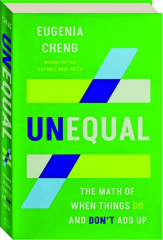 UNEQUAL: The Math of When Things Do and Don't Add Up