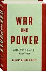 WAR AND POWER: Who Wins Wars and Why