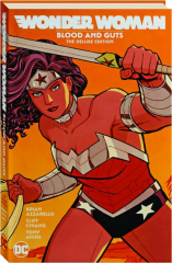 WONDER WOMAN: Blood and Guts--The Deluxe Edition