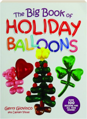 THE BIG BOOK OF HOLIDAY BALLOONS