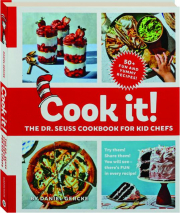 COOK IT! The Dr. Seuss Cookbook for Kid Chefs