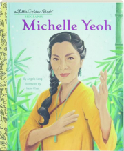 MICHELLE YEOH: A Little Golden Book Biography
