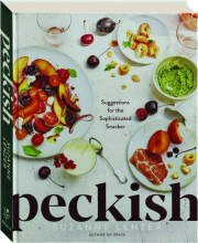 PECKISH: Suggestions for the Sophisticated Snacker